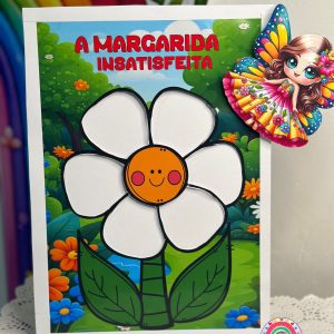 HISTÓRIA  A MARGARIDA INSATISFEITA